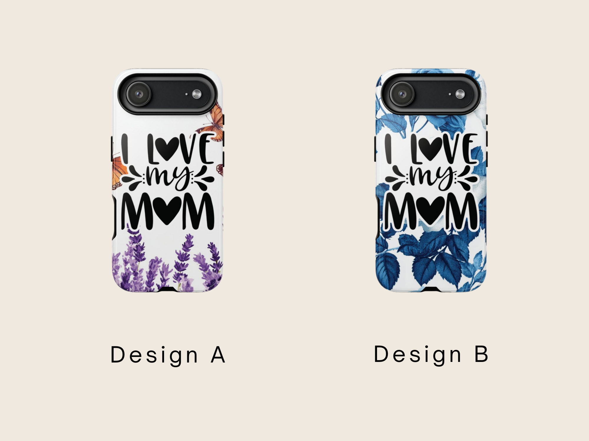 Two phone cases with floral designs and 'I love my mom' text on a beige background.
