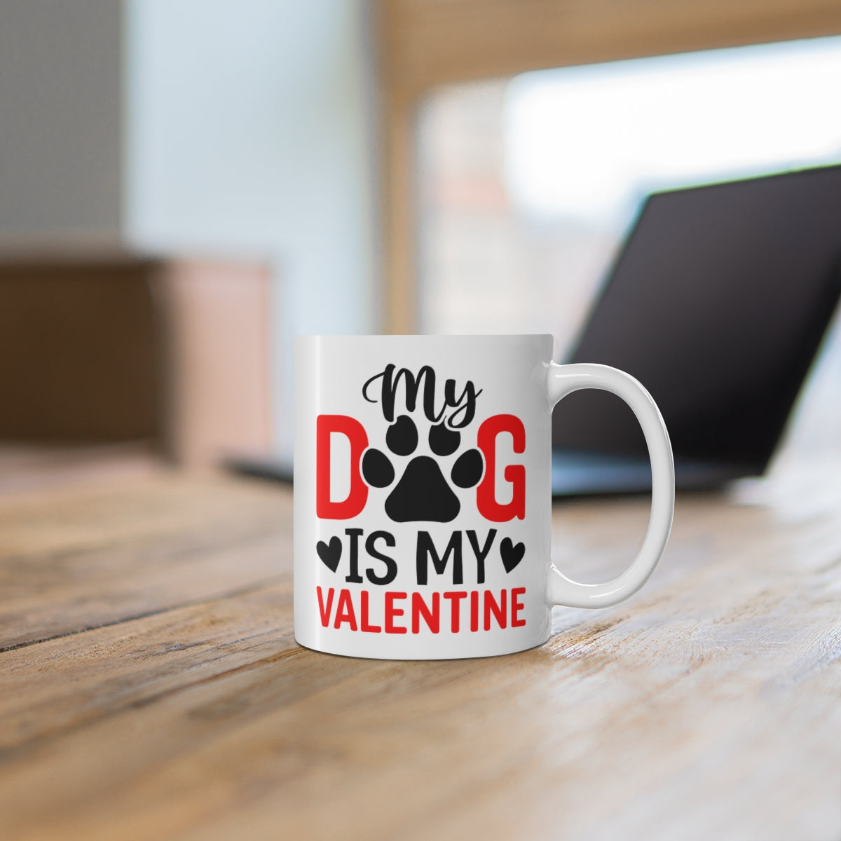 Mug with 'My Dog is My Valentine' text on a wooden surface