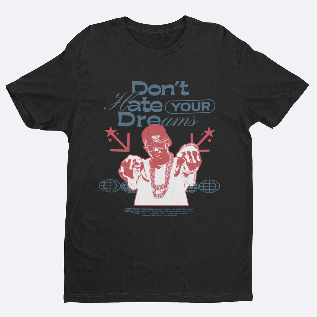 Black t-shirt with graphic design and text 'Don't Hate Your Dreams' on a white background